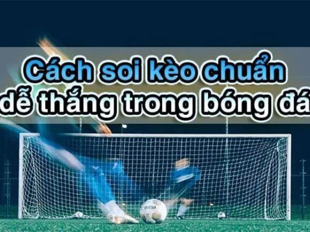 Cách chọn kèo bóng đá hiệu quả